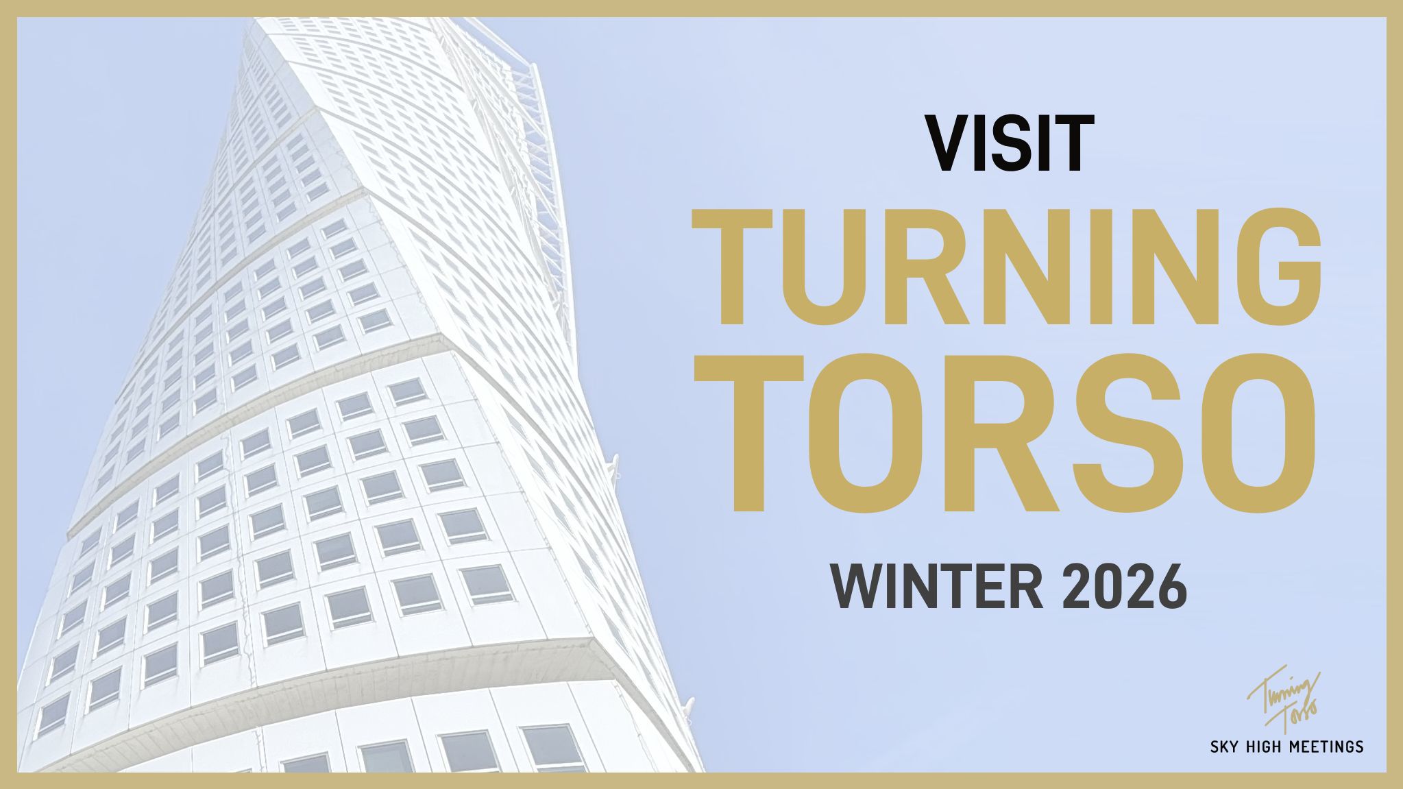 Visit the top of Turning Torso - 20 February
