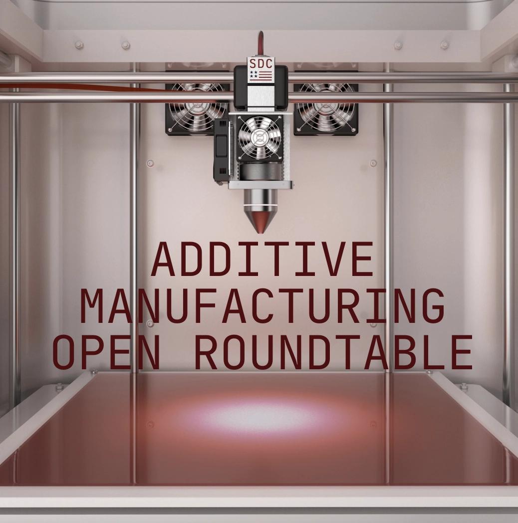 STATION DC Additive Manufacturing Open Roundtable