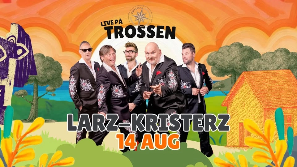Larz-Kristerz | Sommar på Trossen | 14 augusti - Kristinehamn