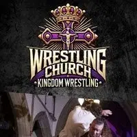 Kingdom Wrestling presents Wrestling Church