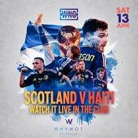 Scotland v Haiti Fanzone - Why Not Nightclub Edinburgh