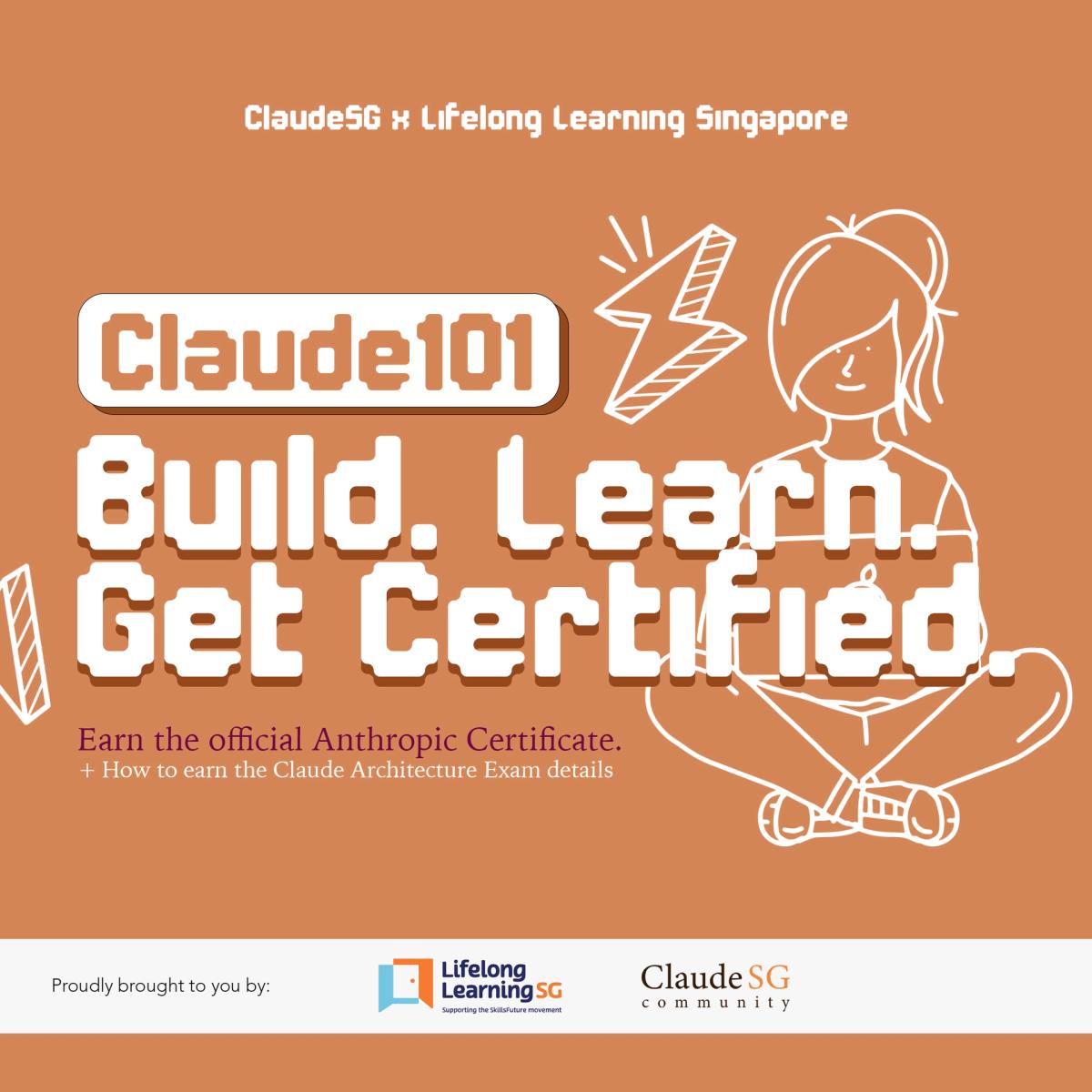 Claude101: Build, Learn & Get Certified | ClaudeSG x LLSG