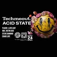 Techmeout - Acid State with Placid