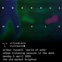 Pitchblack Playback: Arthur Russel - World of Echo