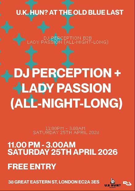 U.K. Hun? x LNATOBL: DJ Perception b2b Lady Passion
