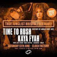 True Junglist FREE RAVE - Time to Rush + Kaya Fyah