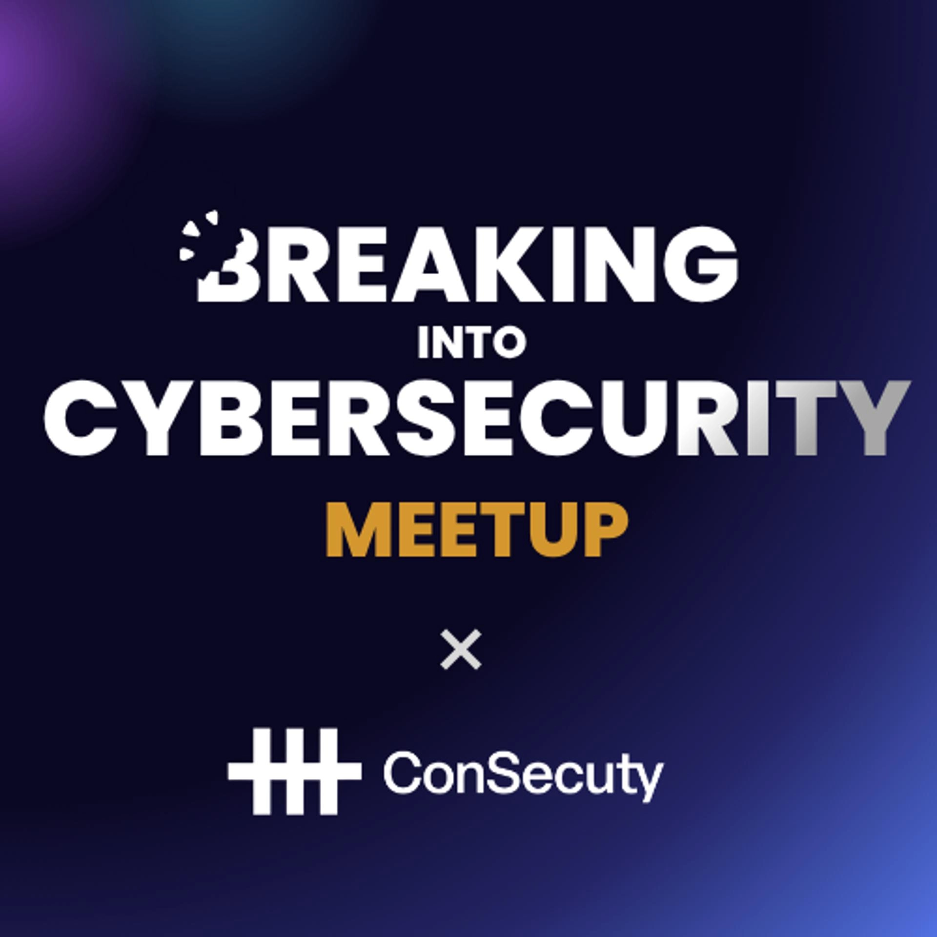 BICS x Consecuty – Breaking Into Cybersecurity Meetup