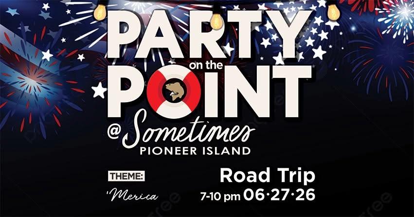 Party on the Point @ Sometimes | Road Trip Live