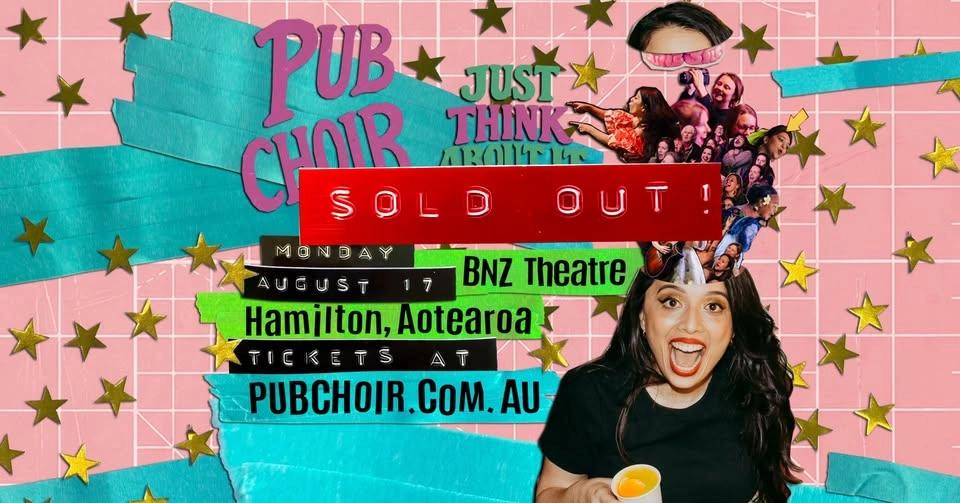 Pub Choir - Hamilton, Aotearoa - BNZ Theatre (Just Think About It Tour)
