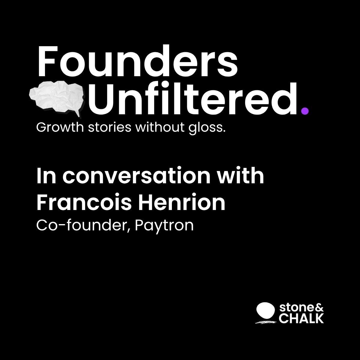 Founders Unfiltered: In conversation with Francois Henrion, Paytron