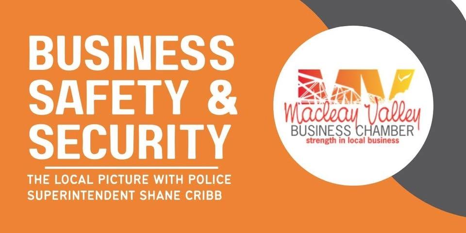 Business Safety & Security - the local picture with MNC Police District Superintendent Shane Cribb