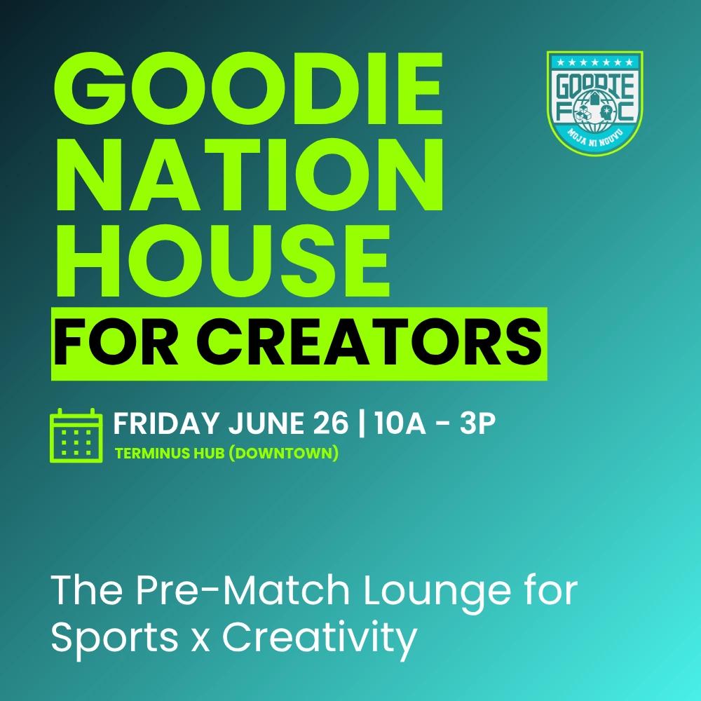 Goodie Nation House for Creators x ATL | Summer of Soccer Edition