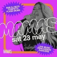 Mama's Saturday // Sat 23rd May