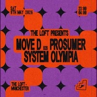 The Loft: Move D b2b Prosumer & System Olympia