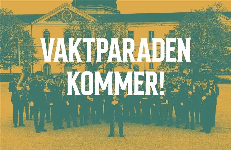 Vaktparaden kommer!