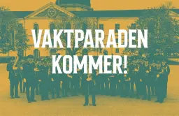 Vaktparaden kommer!