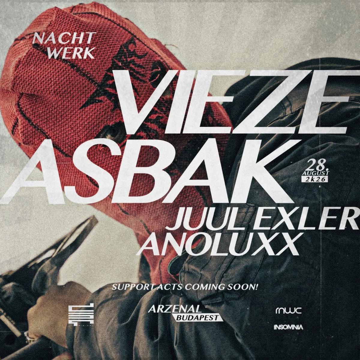 NACHTWERK | VIEZE ASBAK | JUUL EXLER | ANOLUXX | 08.28. | ARZENÁL | BUDAPEST