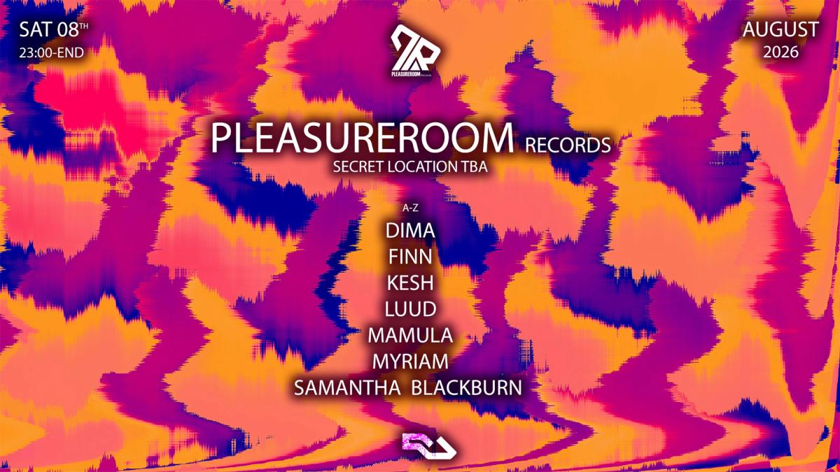 Pleasureroom Records with BMJ Dima, Finn, Kesh, LUUD,Mamula, Myriam, Samantha Blackburn