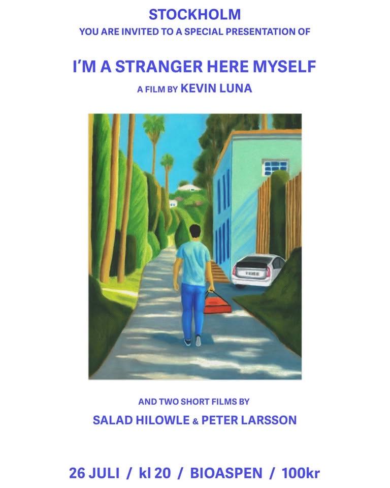 I'm A Stranger Here Myself by Kevin Luna + short films by Peter Larsson and Salad Hilowle