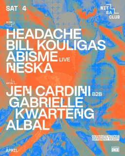 Headache · Bill Kouligas · abisme Live · Neska / Jen Cardini b2b Gabrielle Kwarteng · Albal