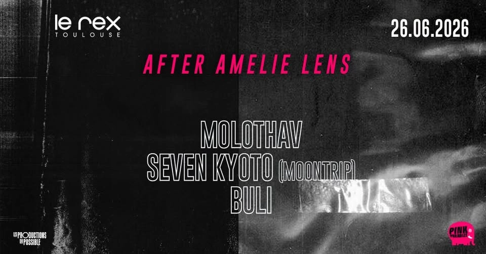 After Officiel Amelie Lens : MOLOTHAV + SEVEN KYOTO (MoonTrip) BULI - Le Rex