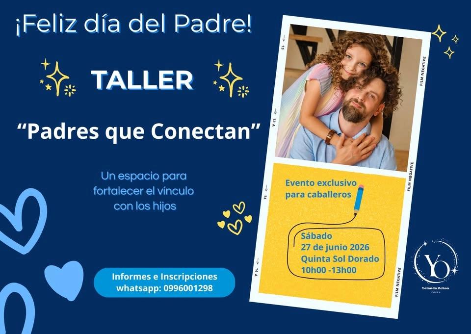 Taller "Padres que Conectan: del sustento económico al liderazgo emocional que transforma familias"