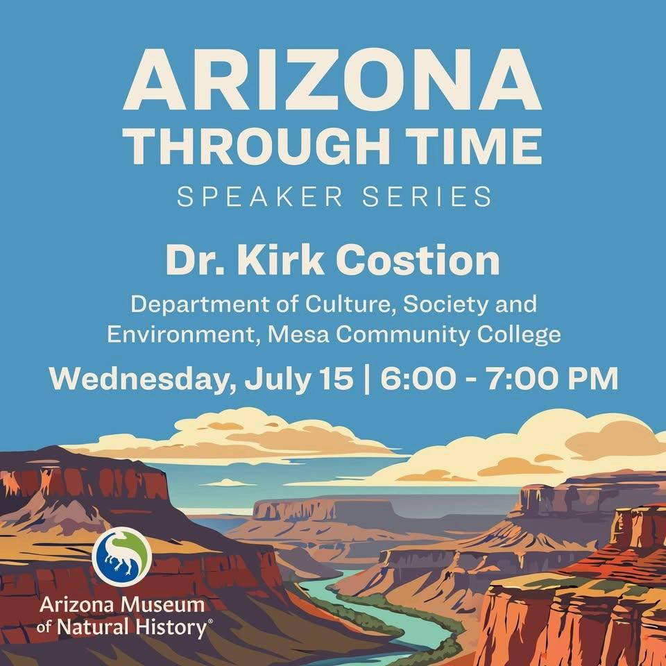 Arizona Through Time - AZMNH Speaker Series - Dr. Kirk Costion