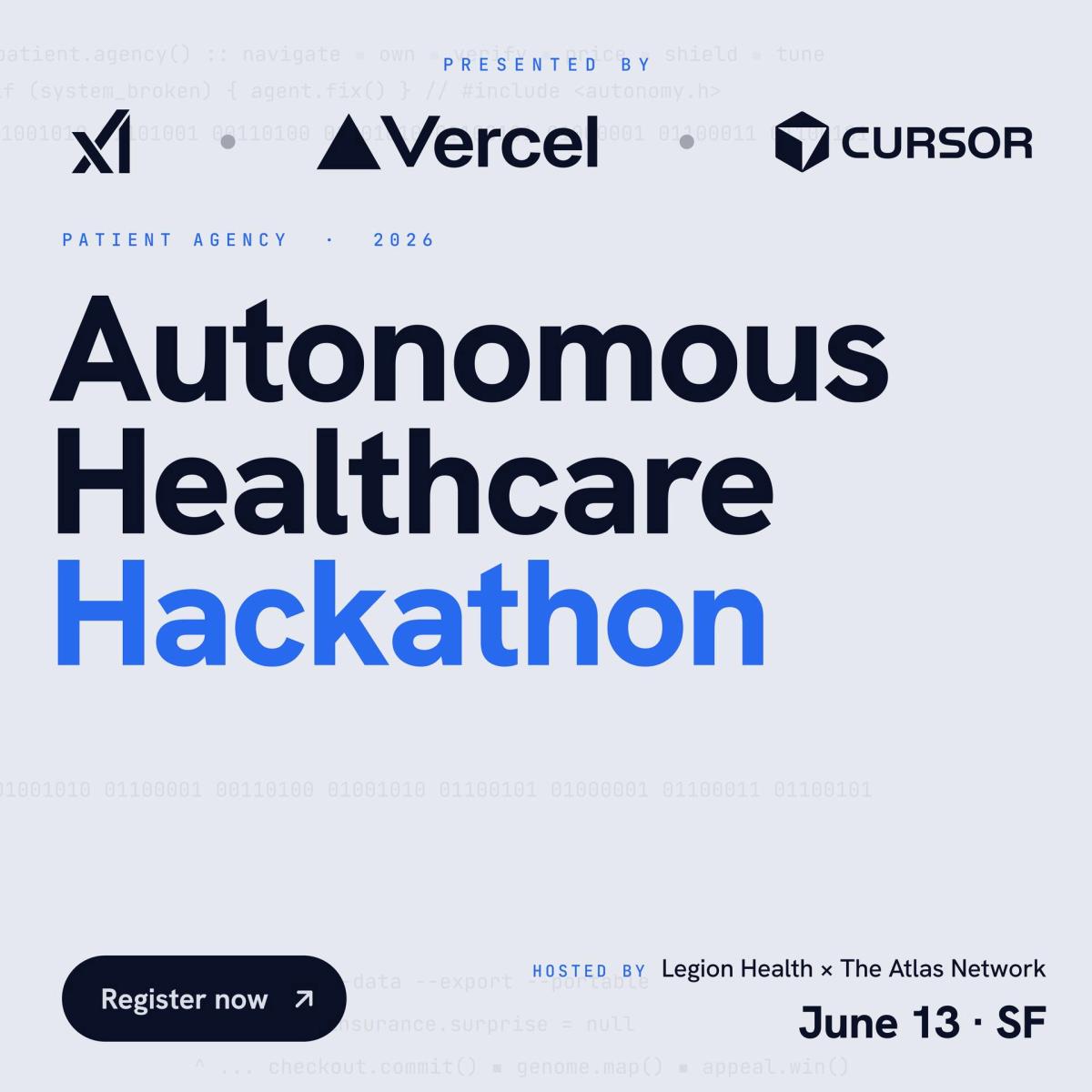 Autonomous Healthcare Hackathon | xAI Cursor Vercel | Legion Health x Atlas