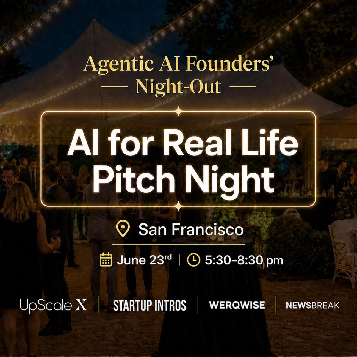 AI for Real Life Pitch Night|An Agentic AI Founders’ Night-Out