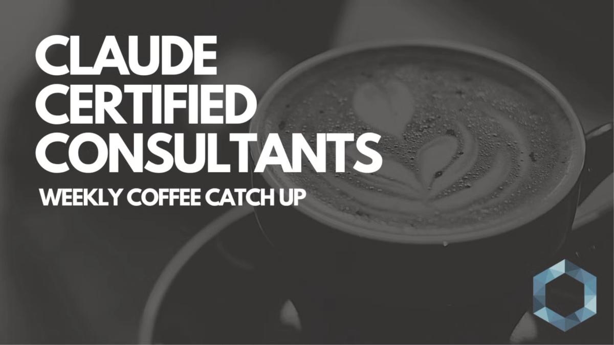 Claude Certified Consultants: Coffee Catch Up