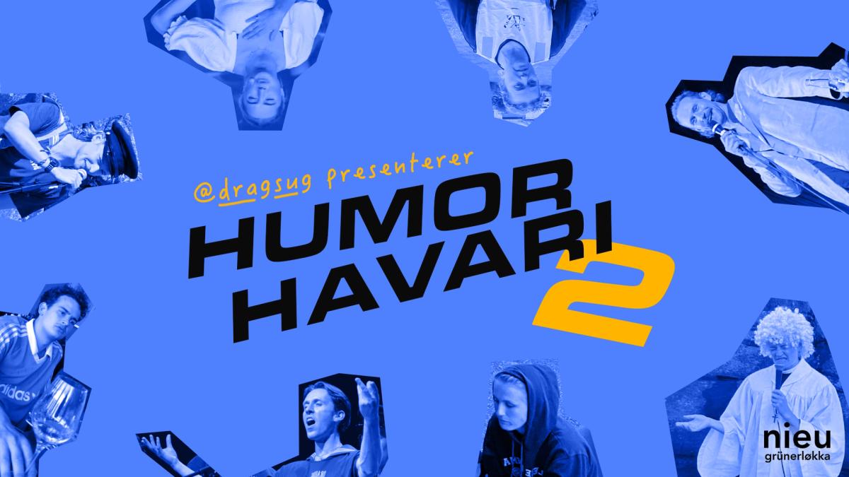 Dragsug presenterer: Humorhavari 2 i Oslo