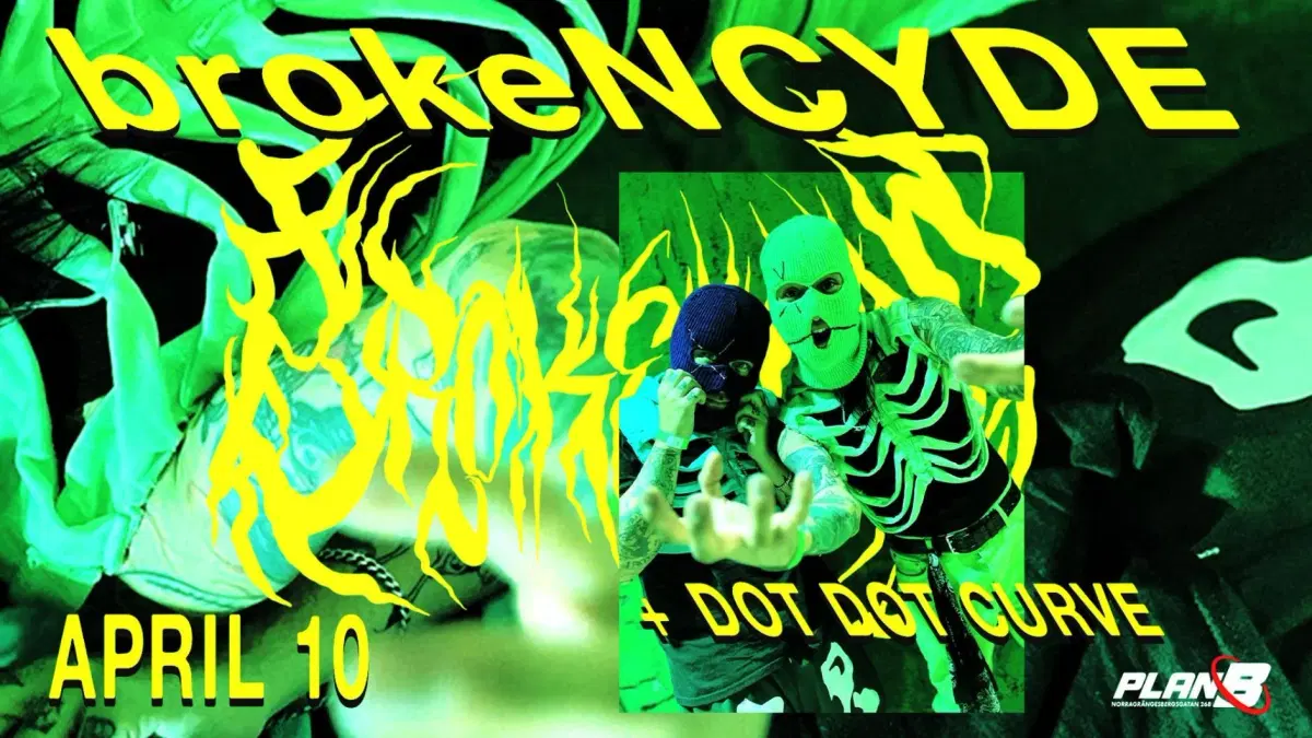 brokeNCYDE (US) + DOT DOT CURVE (US) // Plan B – Malmö