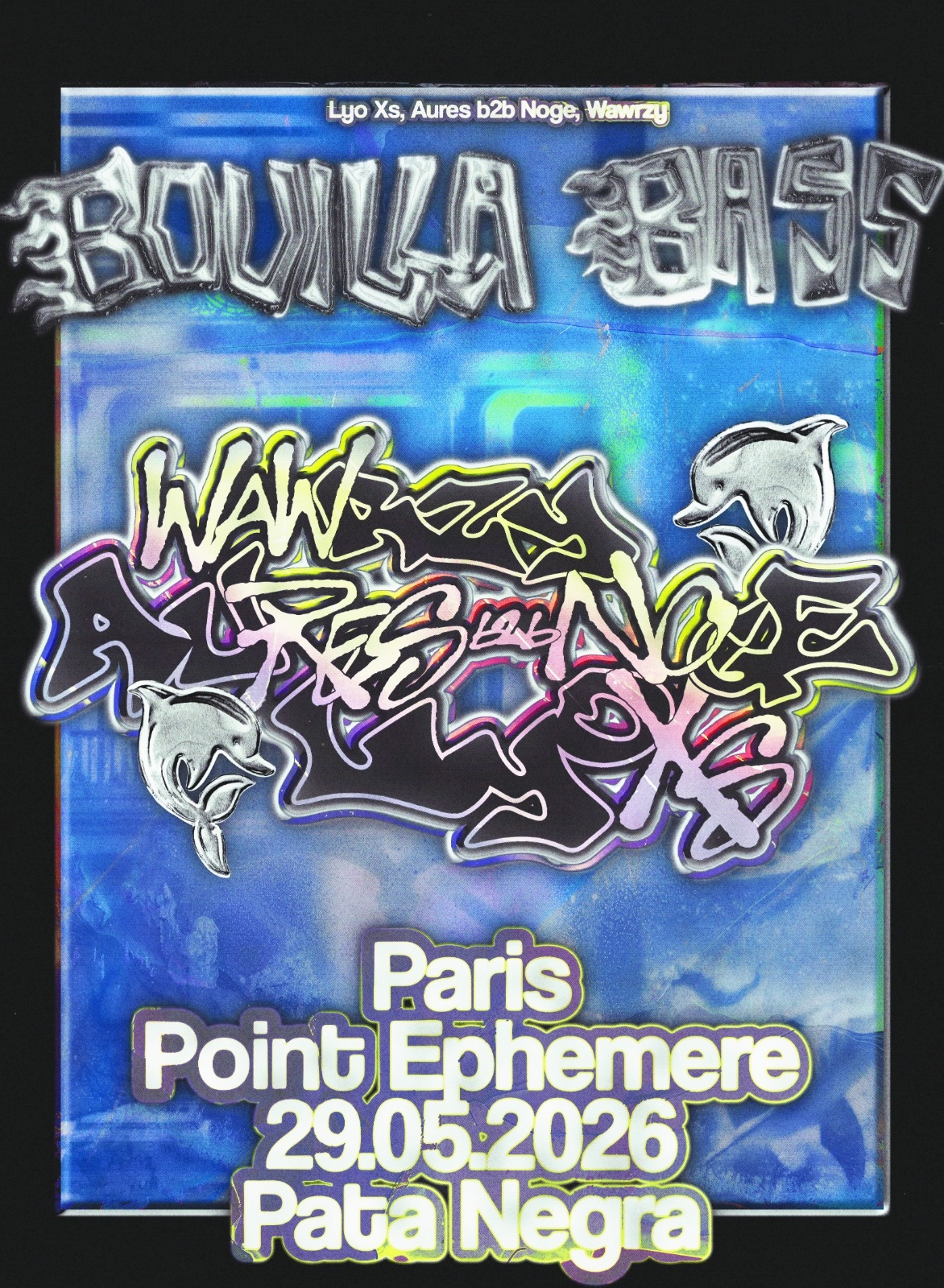 PATA NEGRA - BOUILLA BASS: Lyo XS, NOGE, Aures, WAWRZY