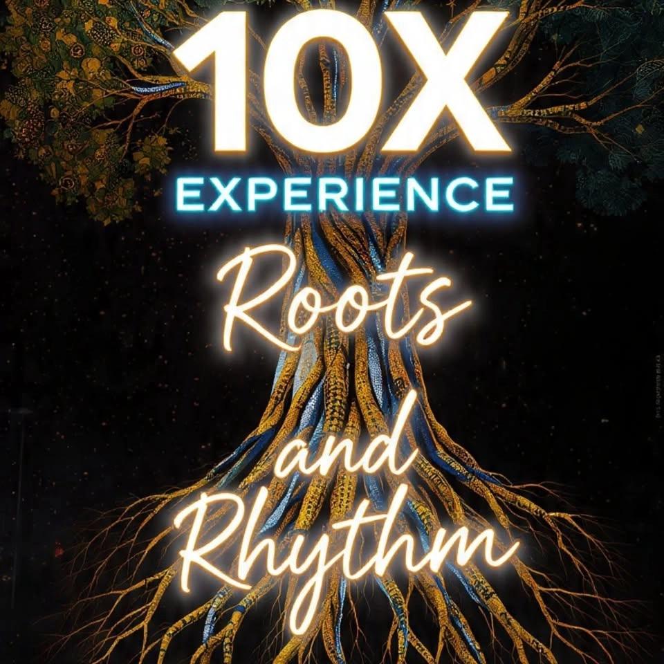 10X Experience Roots &Rhythm