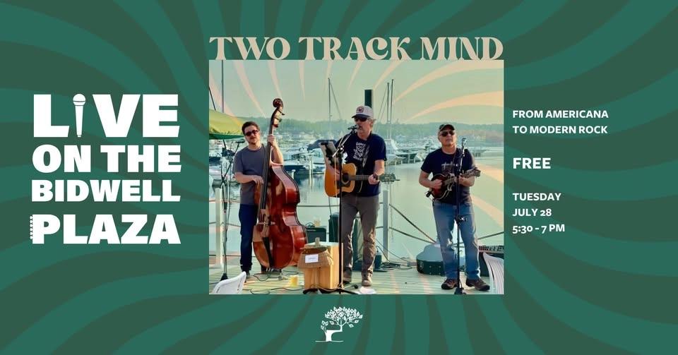 Live On The Bidwell Plaza: Two Track Mind
