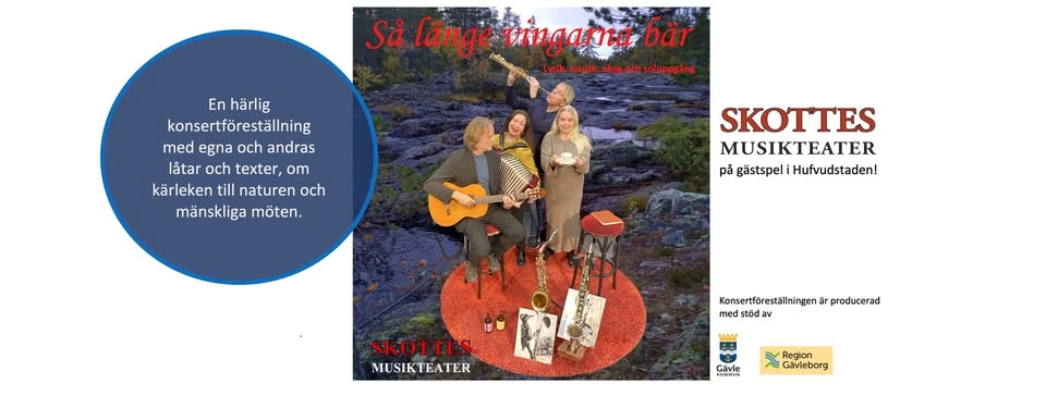 Så länge vingarna bär - Skottes Musikteater gästspelar på Teater Tr3, Rosenlundsgatan 12