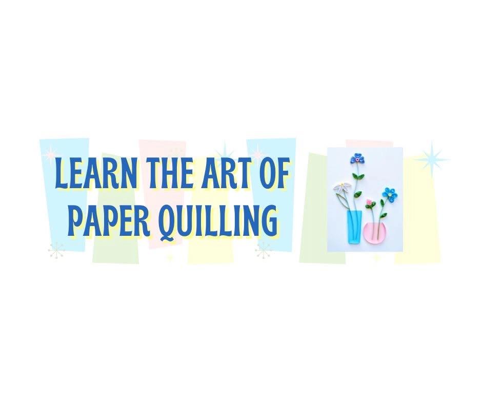 Paper Quilling for Beginners