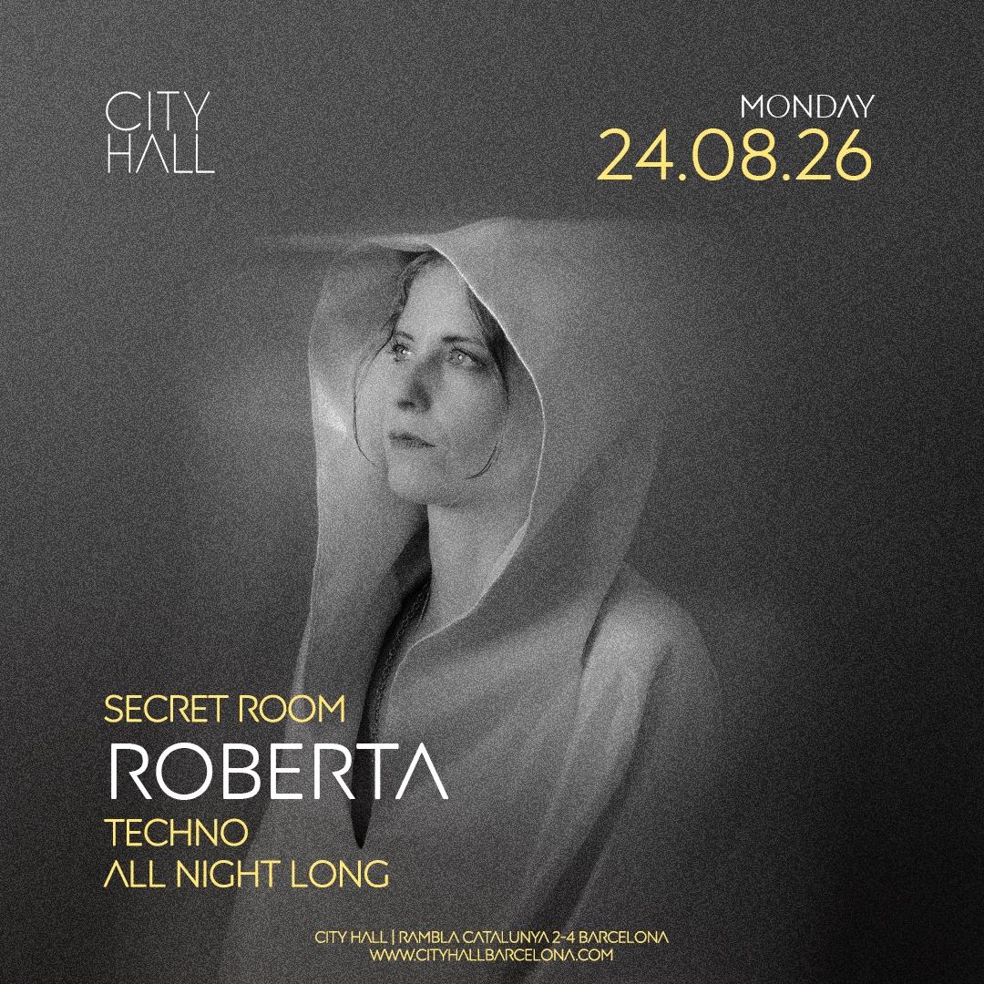 City Hall pres. ROBERTA ALL NIGHT LONG || TECHNO AT SECRET ROOM II DOWNLOAD YOUR FREE PASS