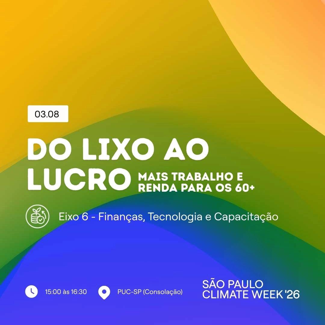 DO LIXO AO LUCRO: Mais trabalho e renda para os 60+ | SP Climate Week