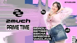 2Much (Ex La Darude): Prime Time #6