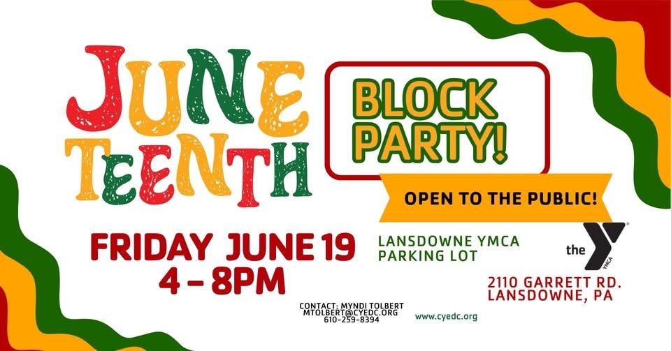 JUNETEENTH BLOCK PARTY AT THE LANSDOWNE YMCA