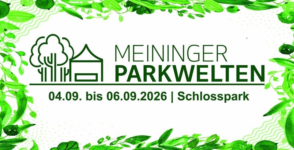 13. Meininger Parkwelten im Schlosspark | Verkaufs und Ausstellungsmesse | 04.09. - 06.09.2026