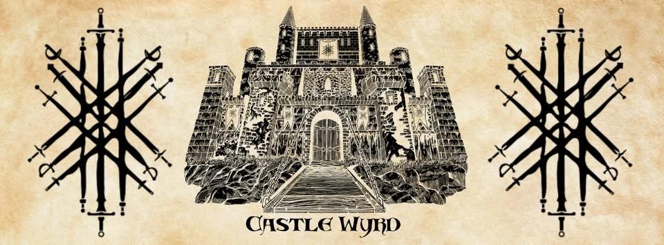 OPEN THE GATES: CASTLE WYRD RISES - GRAND OPENING WEEKEND ONE