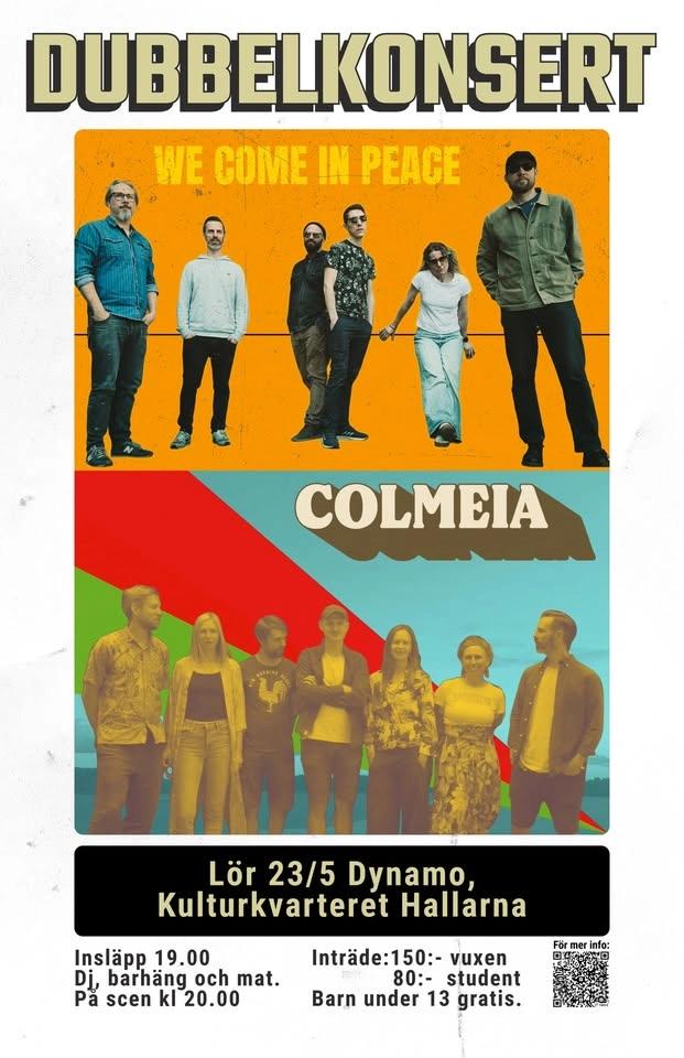 Dubbelkonsert - We come in peace och Colmeia