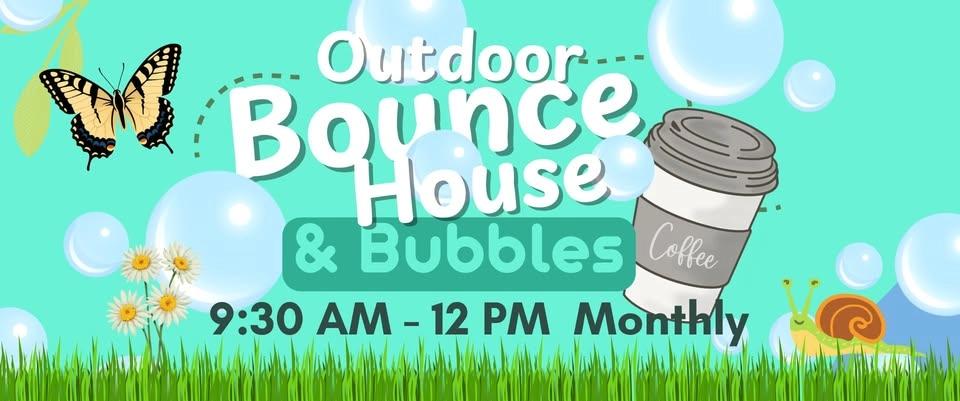 Bounce House & Bubbles