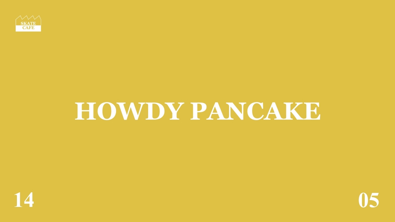HOWDY PANCAKE