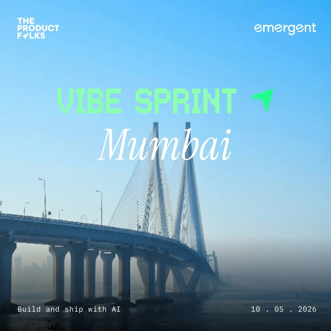 AI Vibe Sprint Mumbai - The Product Folks x Emergent