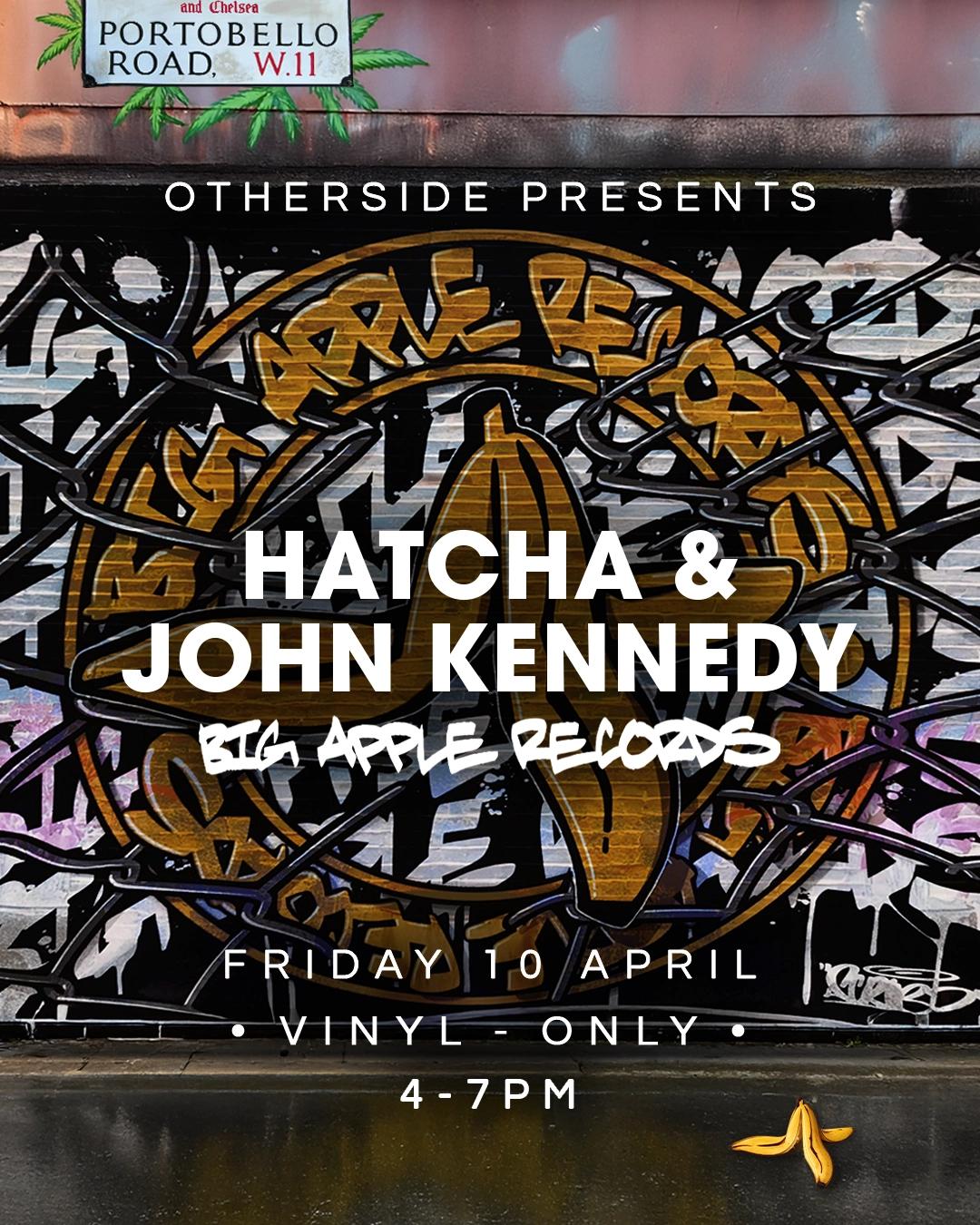 BIG APPLE RECORDS : Vinyl-Only Evening with Hatcha + John Kennedy - Live DJ set at Otherside