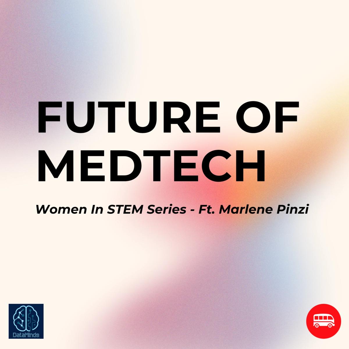 Women in STEM Spotlight: Building the Future of MedTech
