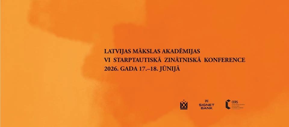Latvijas Mākslas akadēmijas VI starptautiskā zinātniskā konference